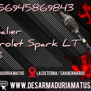 Eje Palier Delantero Chevrolet Spark LT 1.0 (2010-2015)